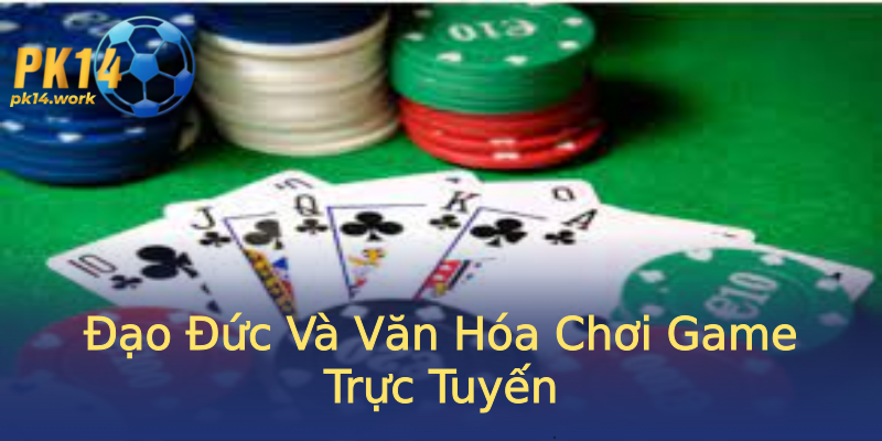 Đạo Đức Và Văn Hóa Chơi Game Trực Tuyến Đạo Đức Và Văn Hóa Chơi Game Trực Tuyến