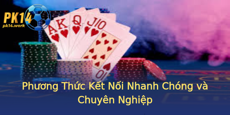 Phương Thức Kết Nối Nhanh Chóng và Chuyên Nghiệp Phương Thức Kết Nối Nhanh Chóng và Chuyên Nghiệp
