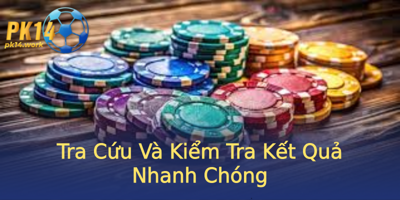 Tra Cứu Và Kiểm Tra Kết Quả Nhanh Chóng Tra Cứu Và Kiểm Tra Kết Quả Nhanh Chóng