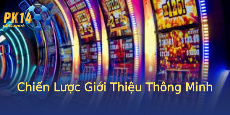 Chiến Lược Giới Thiệu Thông Minh