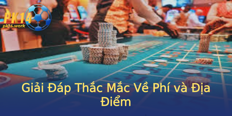 Giải Đáp Thắc Mắc Về Phí và Địa Điểm Giải Đáp Thắc Mắc Về Phí và Địa Điểm