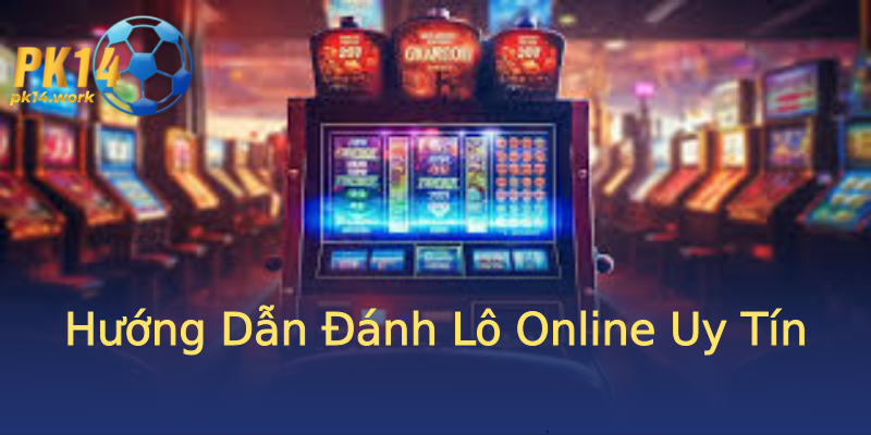 Hướng Dẫn Đánh Lô Online Uy Tín Hướng Dẫn Đánh Lô Online Uy Tín