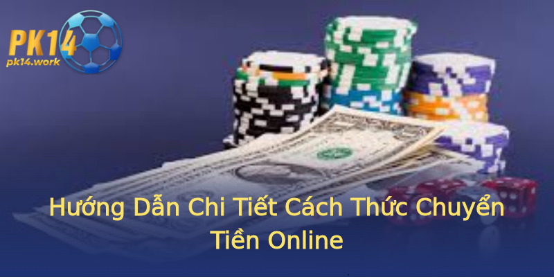 Hướng Dẫn Chi Tiết Cách Thức Chuyển Tiền Online Hướng Dẫn Chi Tiết Cách Thức Chuyển Tiền Online
