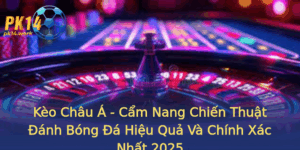 Keo Chau A Cam Nang Chien Thuat Anh Bong A Hieu Qua Va Chinh Xac Nhat 2025
